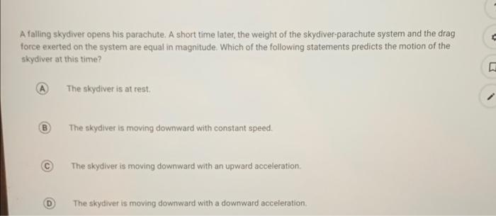 Identify all the forces acting on the system skydiver-parachute.